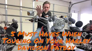 5 Must Haves When Touring On Your Harley Davidson Fatboy