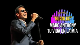 Marc Anthony - Tu Vida En La Mia  KARAOKE