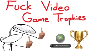 F*ck Video Game Trophies - Top 5 Stupidest Trophies