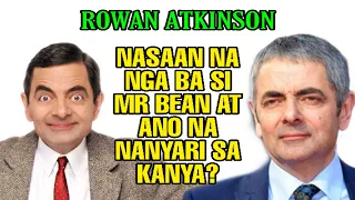 🔰Nasaan Na Nga Ba Si Mr. Bean At Ano Na Ang Nanyari Sa Kanya?