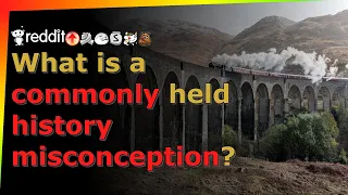 What is a commonly held history misconception? - r/AskReddit - Reddit TTS without BGM