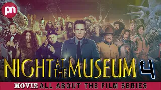 Night At The Museum 4 Movie All About The Film Series - Premiere Next