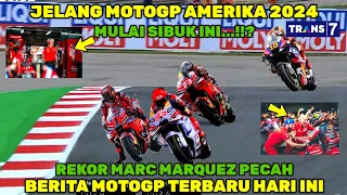 BRUTAL🔴JELANG MOTOGP AMERIKA 2024‼️BERITA MOTOGP HARI INI,MOTOGP HARI INI, REKOR MARC MARQUEZ PECAH