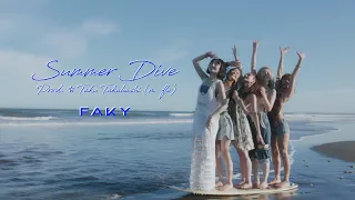 【MV】FAKY / Summer Dive [Prod. ☆Taku Takahashi (m-flo)]