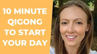 10 Minute Qigong Routine To Start Your Day - Qigong For Beginners (Part 2)