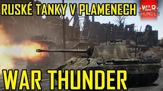 RUSKÉ TANKY V PLAMENECH | War Thunder CZ
