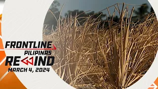 Frontline Pilipinas Rewind | March 4, 2024 #FrontlineRewind