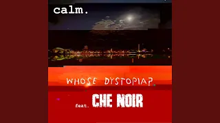 Whose Dystopia? (feat. Che Noir)