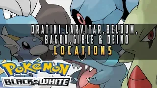 Pokemon Black & White - Dratini,Larvitar,Beldum,Bagon,Gible & Deino Locations