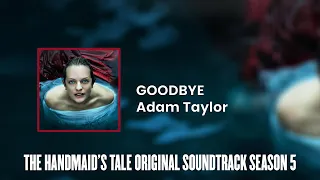 Goodbye | The Handmaid's Tale S05 Original Soundtrack by Adam Taylor