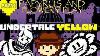 PAPYRUS AND FLOWERY PLAY UNDERTALE YELLOW (PART 1)