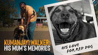 Kumanjayi Walker's Mum and The Story of Red Dog
