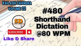 #480 | @80 wpm | Shorthand Dictation | Kailash Chandra | Volume 22 | 840 words