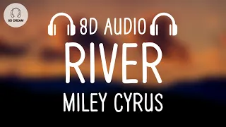 Miley Cyrus - River (8D AUDIO)