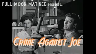 CRIME AGAINST JOE (1956) | John Bromfield, Julie London | NO ADS!