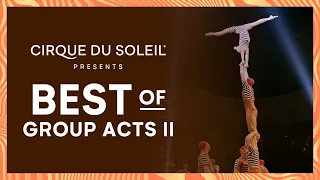 Best of Group Acts II | Cirque du Soleil