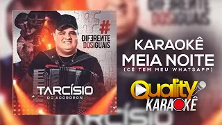 MEIA NOITE - (Cê tem meu WhatsApp) - VERSÃO ARROCHA - Quality Karaokê