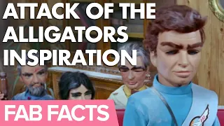 FAB Facts: the Inspiration behind the Thunderbirds episode Attack of the Alligators