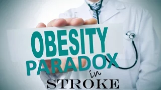 Obesity Paradox' in Stroke