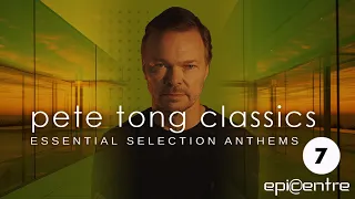 PETE TONG CLASSICS #7 [1990s ESSENTIAL SELECTION ANTHEMS] House | Trance | Techno