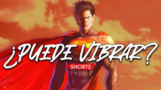 ¿Superman PUEDE VIBRAR o DESFASAR igual que Flash? | #Shorts