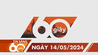 60 Giây Sáng - Ngày 14/05/2024 | HTV Tin tức