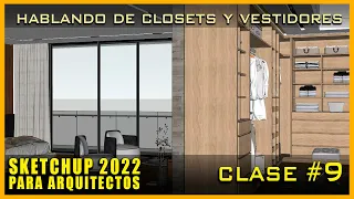 DISEÑO DE CLOSETS Y VESTIDORES EN SKETCHUP 2022