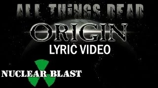ORIGIN - All Things Dead (OFFICIAL LYRIC VIDEO)