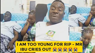 MR IBU REVEALS WHAT'S HAPPENING TO HIM ON HIS SICK BED *SAD* 😭😭😭😭