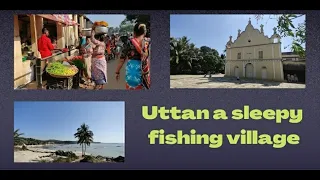 UTTAN a small sleepy fishing village | Beaches, Churches, Fort, Food and Music | #Beaches #sunset