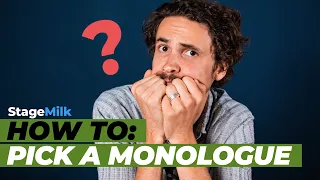 How to Pick a Monologue (How to Find the Perfect Audition Monologue)