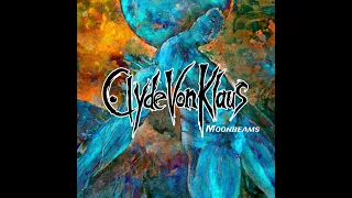 CLYDE VON KLAUS - Moonbeams [FULL ALBUM] 2021