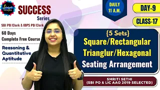 Day 9 - Class 17 | Prelims Square,Rectangular,Triangular,Hexagonal Arrangement | SBI & IBPS PO/Clerk