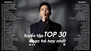 TOP 30 Những Bài Hát Gây Nghiện Đạt Hàng Triệu View | Top Hits Nhạc Trẻ Được Nghe Nhiều Nhất