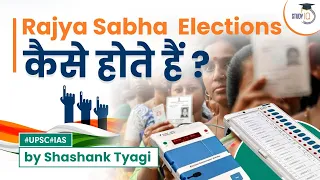 Rajya Sabha Elections Process | Simplified | Indian Polity | UPSC | GS Paper 2