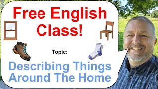 Let's Learn English! Topic: Describing Things Around The Home! 🪑🥾🧦