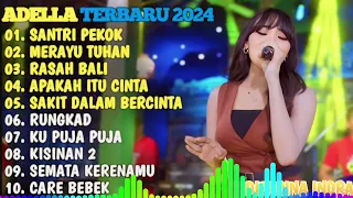 OM ADELLA TERBARU 2024 🎵 SANTRI PEKOK - MERAYU TUHAN - RASAH BALI - APAKAH ITU CINTA - RUNGKAD