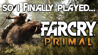 So I Finally Played - Far Cry Primal