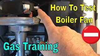 Gas Training - How To Test A Boiler Fan - Combi Boiler