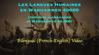 (Bilingual Video) Les Langues Humaines dans Warhammer 40000/Imperial Languages in Warhammer 40k