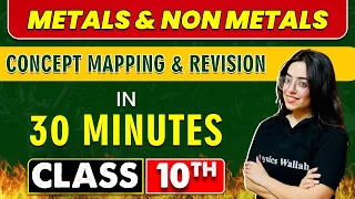 METALS & NON METALS in 30 Minutes || Mind Map Series for Class 10th
