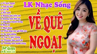 Lk về quê ngoại nhạc sống miền tây quê tôi hay quá trời - kho nhạc dân ca miền tây