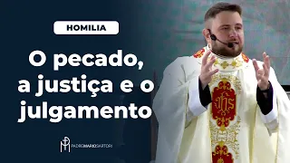 #HOMILIA O pecado, a justiça e o julgamento | Padre Mario Sartori