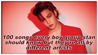 100 songs every boy group stan should know but they're all by different artists