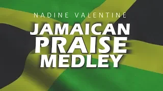 Nadine Valentine  - Jamaican Praise Medley  - Jamaican Gospel Music