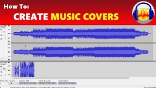 How To: Create & Record Your Own Music Song Covers in Audacity