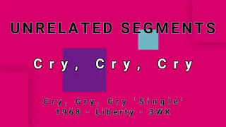 UNRELATED SEGMENTS-Cry, Cry, Cry (vinyl)