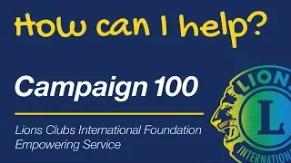 LCIF Campaign 100 - How much good will 100 USD/€ generate?