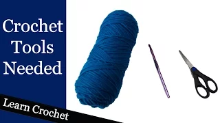 Crochet Tools You Need to Get Started - Beginner Course: Lesson #1