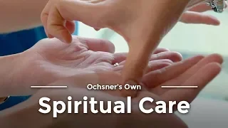 Spiritual Care - #OchsnersOwn